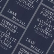 Chronique Mare Nostrum Chronique Mare Nostrum Iman Mersal, Comment réparer : la maternité et ses fantômes