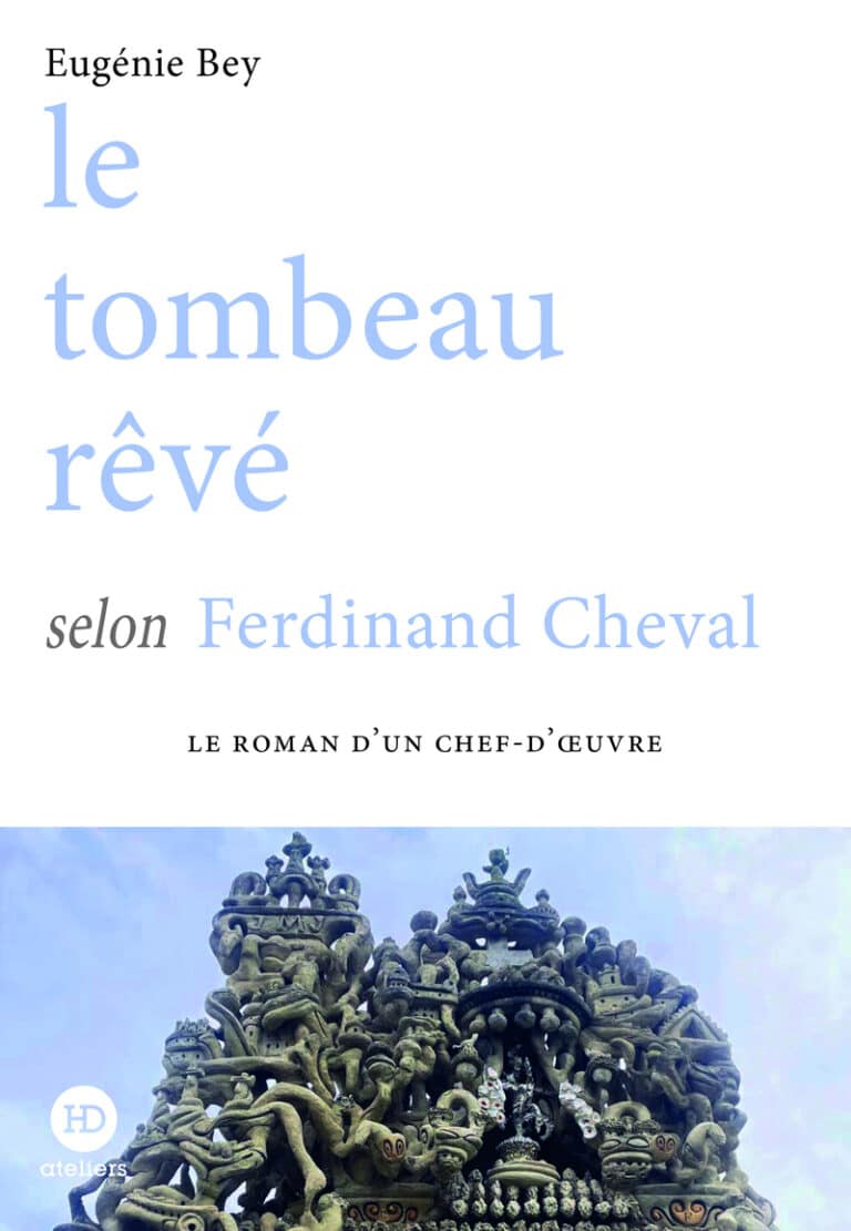 Couverture du livre Le tombeau rêvé selon Ferdinand Cheval d'Eugénie Bey, détail du tombeau du Facteur Cheval