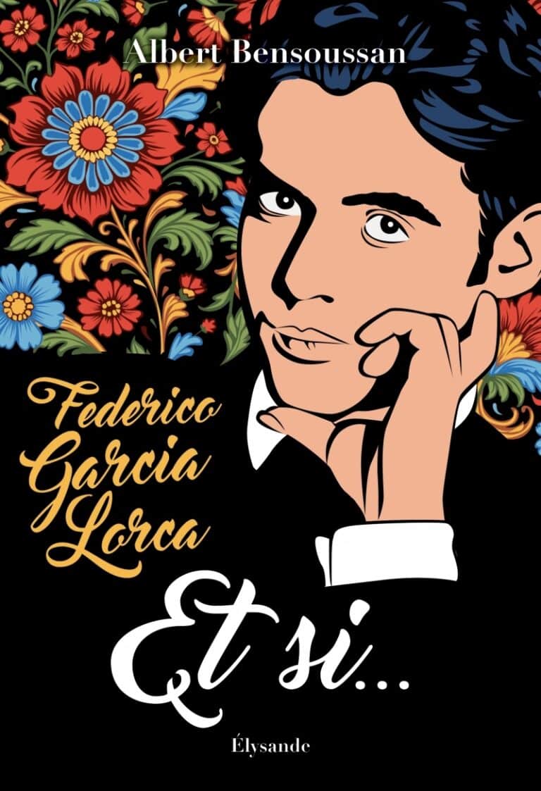 Couverture du livre Federico García Lorca : « Et si… » d'Albert Bensoussan, Éditions Élysande, portrait illustré du poète sur fond de motifs floraux