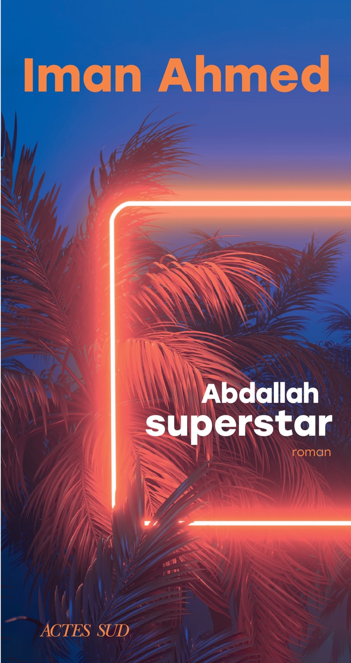 Couverture du roman Abdallah superstar d'Iman Ahmed, éditions Actes Sud, 2026